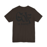 Golf is Hard - Leisure Tee
